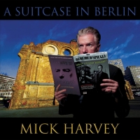 Mick Harvey Shares New Track 'A Suitcase In Berlin' Photo