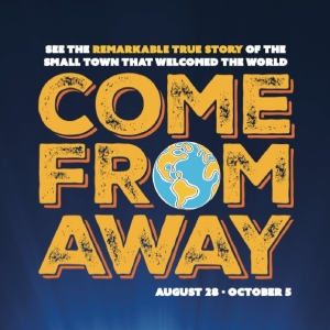 COME FROM AWAY to Open at Alhambra Theatre & Dining in August