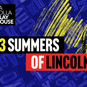 Spotlight: 3 SUMMERS OF LINCOLN at La Jolla Playhouse Photo