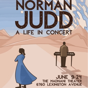 NORMAN JUDD: A LIFE IN CONCERT Premieres at Hollywood Fringe Festival Interview