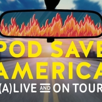 POD SAVE AMERICA Comes To The Boch Center Wang Theatre Friday, April 15 Video
