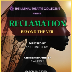 The Liminal Theatre Collective To Kick Off Liminal Lab Series with RECLAMATION: BEYOND THE Photo