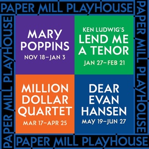 DEAR EVAN HANSEN, MARY POPPINS, & More Set For Paper Mill 2026-27 Season Photo