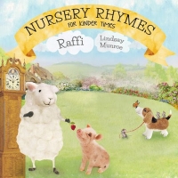 Raffi & Lindsay Munroe Release 'Nursery Rhymes for Kinder Times'