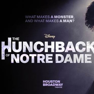 Creative Team Set for THE HUNCHBACK OF NOTRE DAME at Houston Broadway Theatre