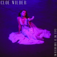 Cloe Wilder Releases New Single, 'Call Me If You Need Me' Photo