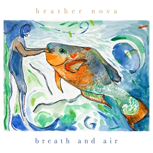 Heather Nova Unveils New Album 'Breath and Air'