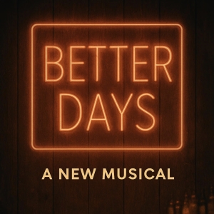 Emma Hunton, Alex Boniello and More to Star in BETTER DAYS World Premiere Reading Photo