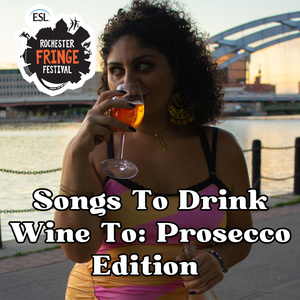 SONGS TO DRINK WINE TO: PROSECCO EDITION to Return to Rochester Fringe Photo
