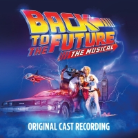 BACK TO THE FUTURE Cast Recording Now Available