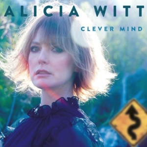 Music Review: Alica Witt's Clever Mind Composes CLEVER MIND A Brand New Love(lorn) So