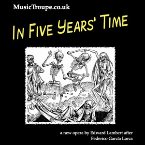 The Music Troupe to Present IN FIVE YEARS TIME, New Chamber Opera by Edward Lambert, in UK Photo