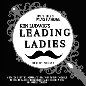Review: KEN LUDWIG'S LEADING LADIES at the Palace Playhouse Photo
