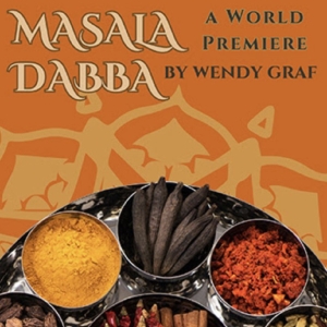 Wendy Graf’s MASALA DABBA to Premiere at International City Theatre Photo