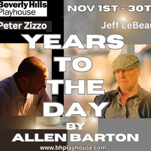 YEARS TO THE DAY Will Return to LA at Beverly Hills Playhouse