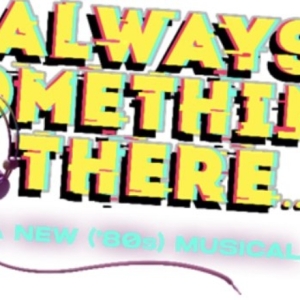 ALWAYS SOMETHING THERE... World Premiere is Coming to Mariott Theatre Photo
