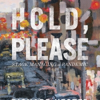 Memoir By Broadway Stage Manager Richard Hester 'Hold, Please' is Available for Pre-S Photo