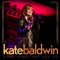 Kate Baldwin Has Released a New Single SOMETHING THAT YOU DO
