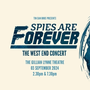 Review: SPIES ARE FOREVER: THE WEST END CONCERT, Gillian Lynne Theatre