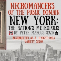 Necromancers Of The Public Domain Presents NEW YORK: THE NATION'S METROPOLIS Photo