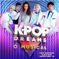 BWW Preview: With Original Songs Sung in Portuguese, English and Korean K-POP DREAMS, O MUSICAL Opens at Teatro Claro SP