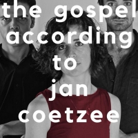THE GOSPEL ACCORDING TO JAN COETZEE will Premiere at Alexander Bar and Theatre
