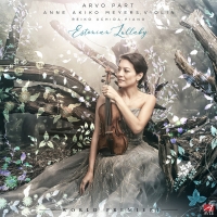 Anne Akiko Meyers Releases World Premiere Recording Arvo Pärt's 'Estonian Lullaby'…