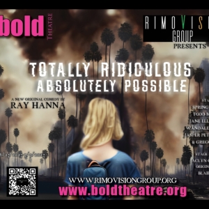 TOTALLY RIDICULOUS, ABSOLUTELY POSSIBLE is Coming to The La Habra Depot Theatre Photo