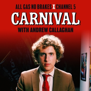 ALL GAS NO BRAKES X CHANNEL 5 'CARNIVAL' is Coming to Paramount Theatre