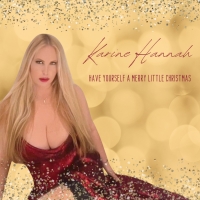 Karine Hannah Releases 'Have Yourself A Merry Little Christmas' Video