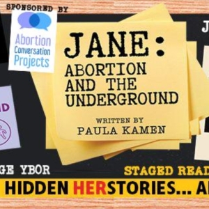 Previews: JANE: ABORTION AND THE UNDERGROUND at Powerstories @HCC Mainstage Ybor Photo