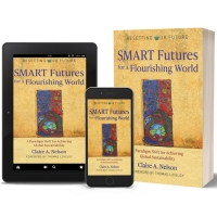 Dr. Claire Nelson Releases SMART FUTURES FOR A FLOURISHING WORLD Photo