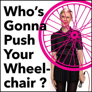 WHO'S GONNA PUSH YOUR WHEELCHAIR? to Play Toronto's Sweet Action Theatre Photo