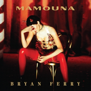 Bryan Ferry Announces Mamouna 2023 Deluxe Reissue Photo