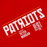 Peter Morgan's PATRIOTS to Transfer to the West End