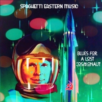 Spaghetti Eastern Music Releases 'Blues For A Lost Cosmonaut' Photo