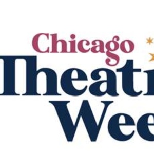 Tickets for Chicago Theatre Week 2026 to go on Sale This Week Photo