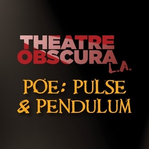 THEATRE OBSCURA LA to Stage Edgar Allan Poes POE: PULSE AND PENDULUM in Total Darkness Photo