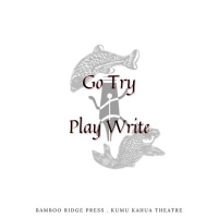 Kumu Kahua Theatre and Bamboo Ridge Press Announce Winner of February 2023 GO TRY PLAYWRIT Photo