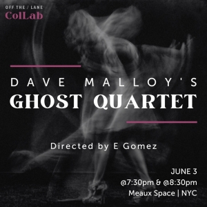 Off The Lane to Present Selections from GHOST QUARTET in June Photo