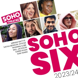 Playwrights Revealed in 2023/24 Soho Six, Co-Commissioned With Leading UK Producers Photo