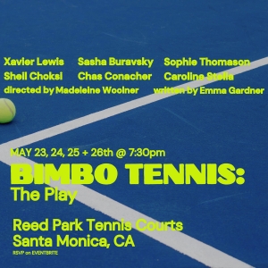 Santa Monica Tennis Court To Host BIMBO TENNIS: THE PLAY Chekhov Adaptation Interview