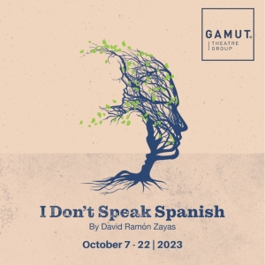 Gamut Theatre Group to Present I DON'T SPEAK SPANISH Beginning Next Month