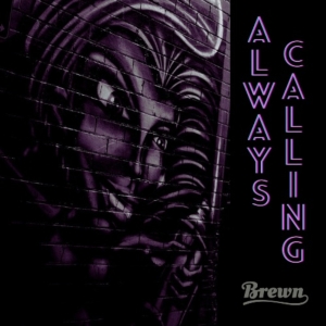 Country-Infused Rockers Brewn Unite Audiences with New Single 'Always Calling'