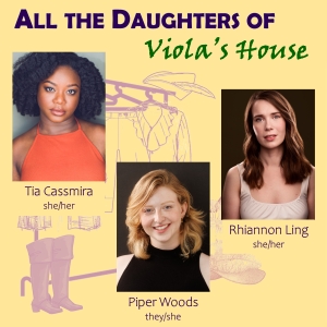 Ladies & Fools to Present ALL THE DAUGHTERS OF VIOLA'S HOUSE Beginning This Month Interview
