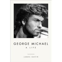 Review: GEORGE MICHAEL A LIFE by James Gavin