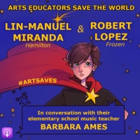 Listen: Lin-Manuel Miranda & Robert Lopez Talk With Their Teachers on ARTS EDUCATORS…