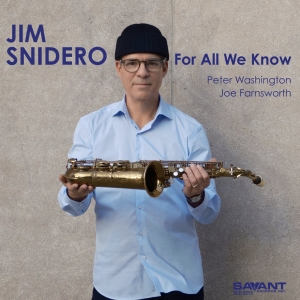 Jim Snidero Releases First Chordless Trio Album 'For All We Know' Photo