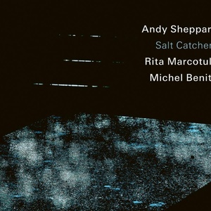SALT CATCHERS Album From Andy Sheppard, Rita Marcotulli, Michel Benita Set for ECM Photo