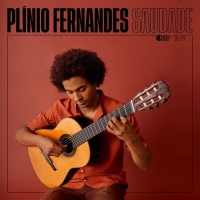 Brazilian Guitarist Plínio Fernandes Releases Major Label Debut Solo Album SAUDADE Photo
